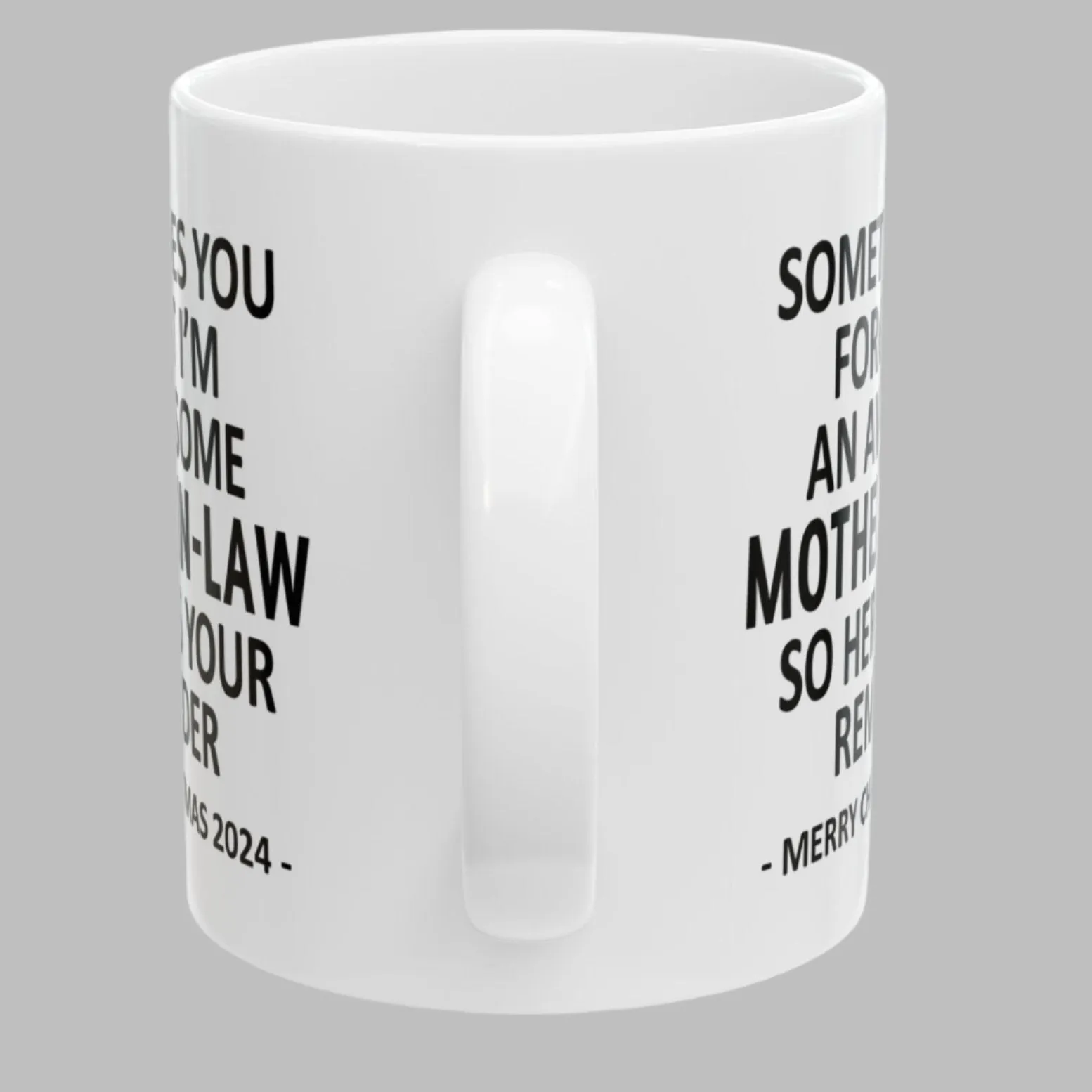 Here's Your Reminder Funny Mother-In-Law Christmas 2024 Gift Coffee Mugs 11 oz