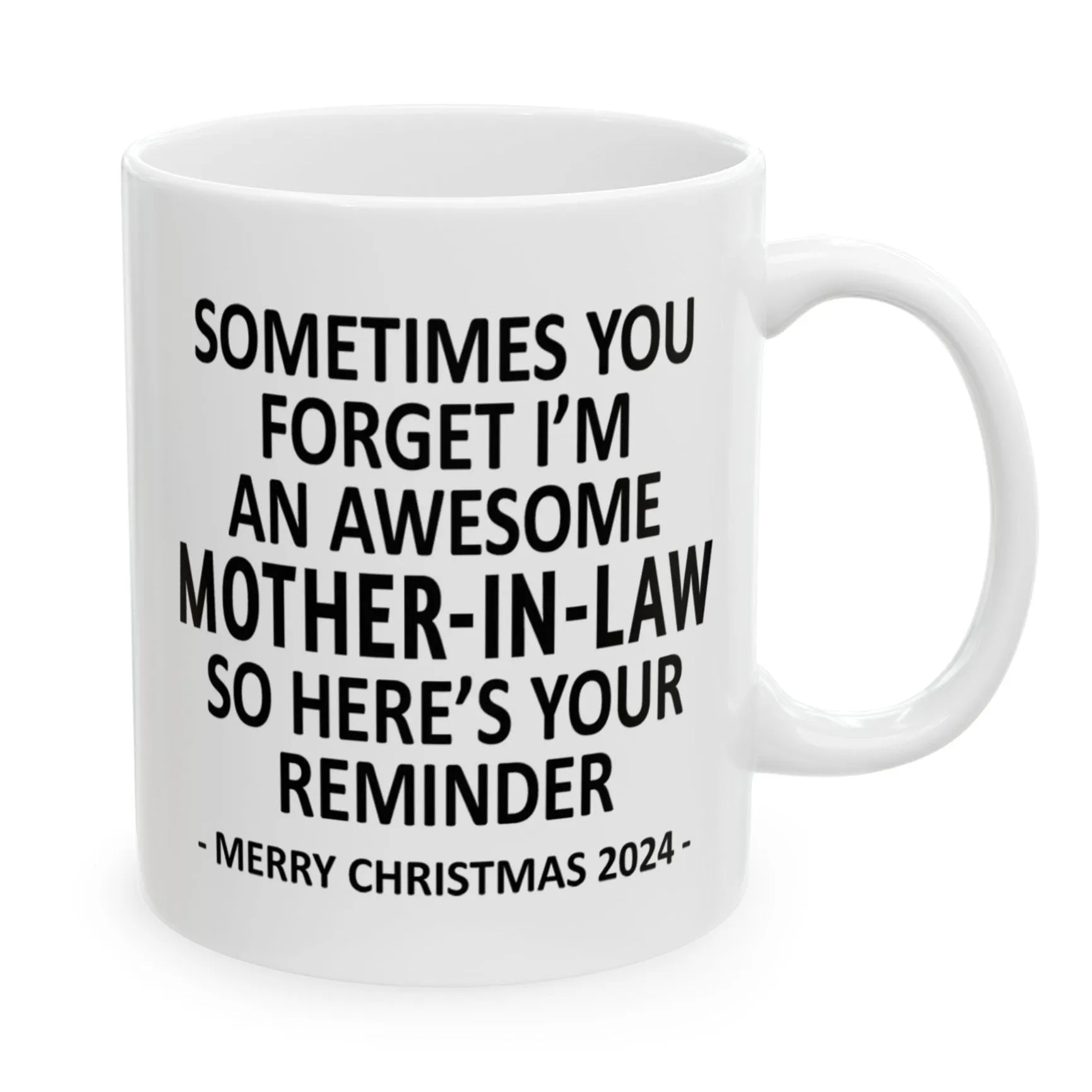 Here's Your Reminder Funny Mother-In-Law Christmas 2024 Gift Coffee Mugs 11 oz