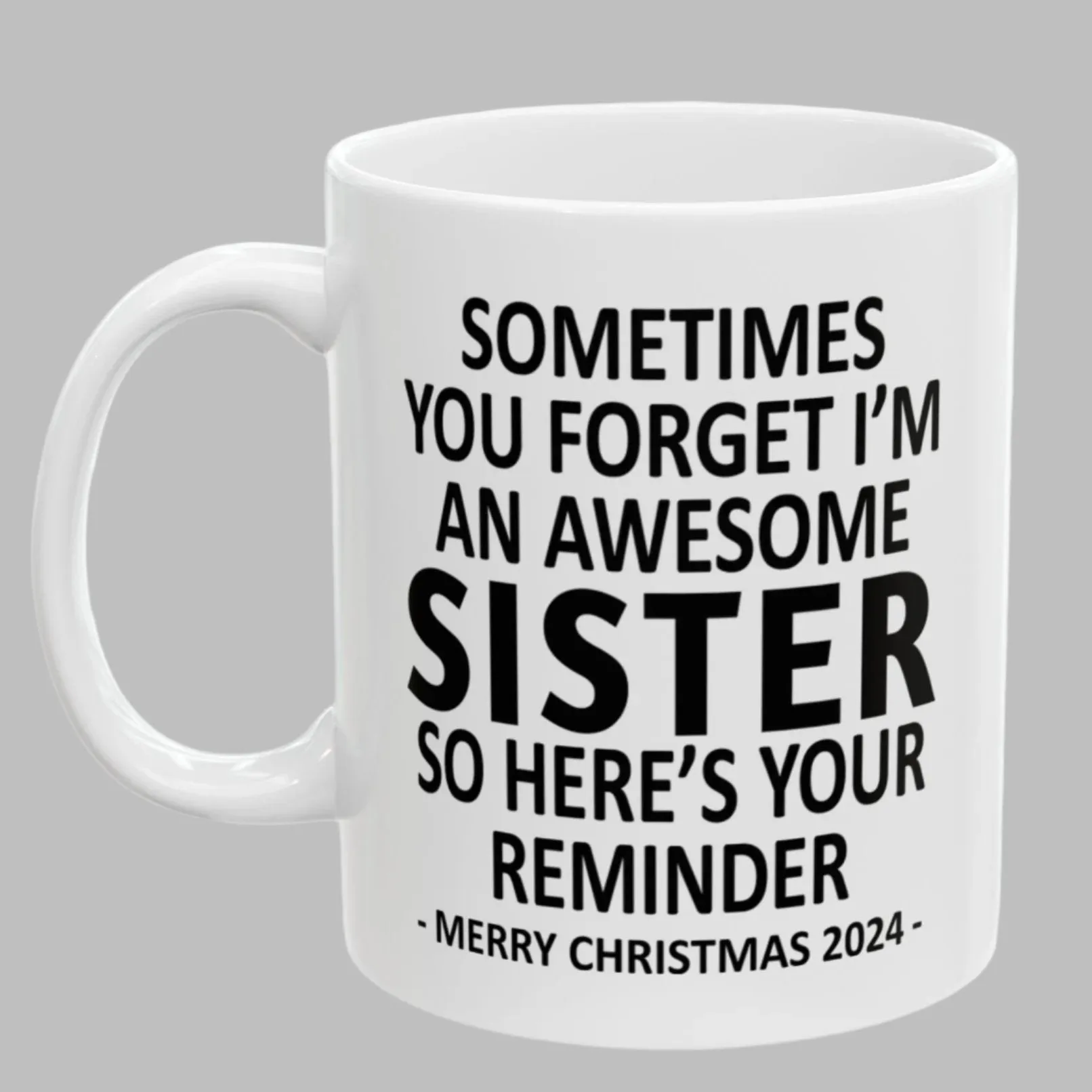 Here's Your Reminder Funny Sister Christmas 2024 Gift Coffee Mugs 11 oz