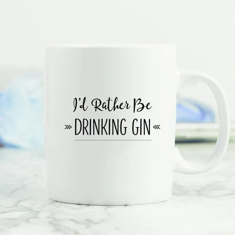 I'd Rather Be ... Drinking Gin Mug