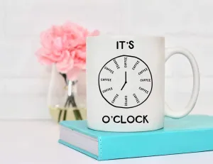 It's Coffee O'Clock Mug