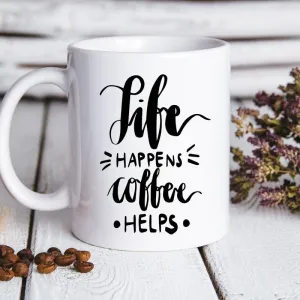 Life Happens Coffee Helps Mug