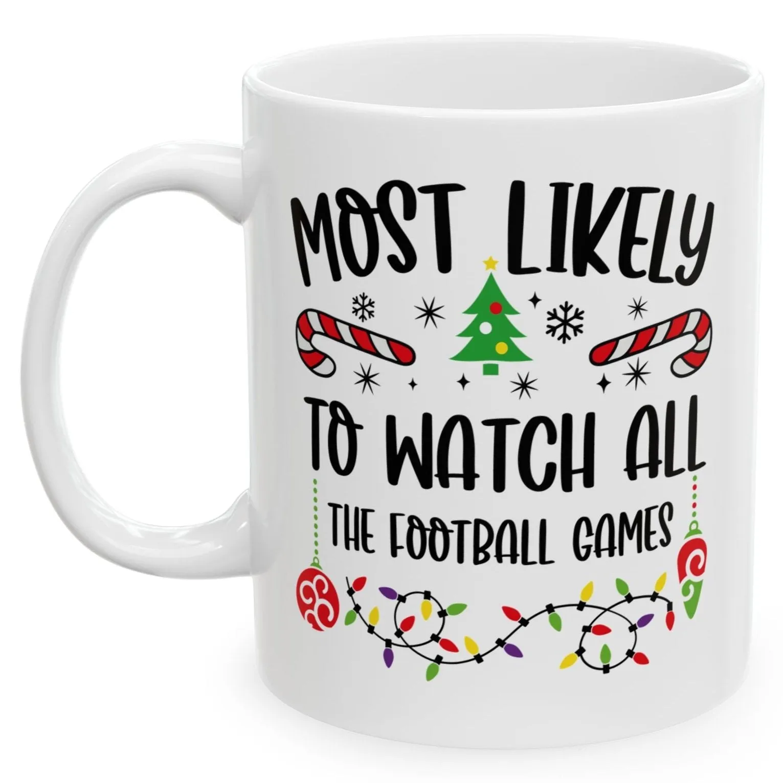 Most Likely To Watch All The Football Games Family Christmas Coffee Mugs 11 oz